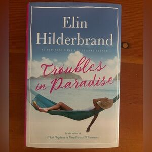 Troubles in Paradise by Elin Hilderbrand Hardcover